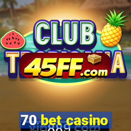 70 bet casino
